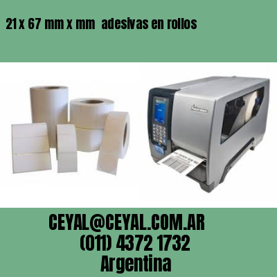 21 x 67 mm x mm  adesivas en rollos