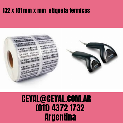 132 x 101 mm x mm  etiqueta termicas