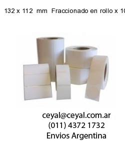 132 x 112  mm  Fraccionado en rollo x 1000