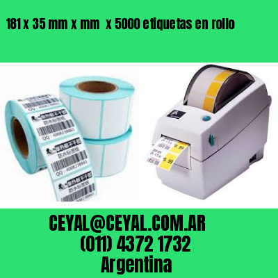 181 x 35 mm x mm  x 5000 etiquetas en rollo