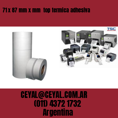 71 x 87 mm x mm  top termica adhesiva