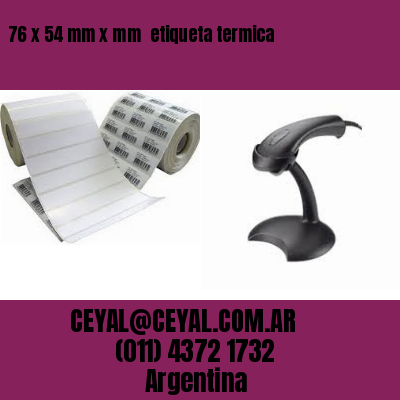 76 x 54 mm x mm  etiqueta termica