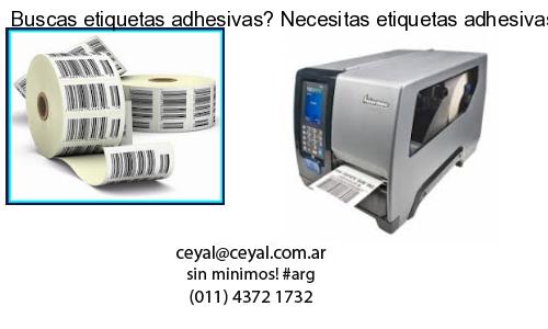 Buscas etiquetas adhesivas? Necesitas etiquetas adhesivas? Necesitas impirmir etiquetas adhesivas