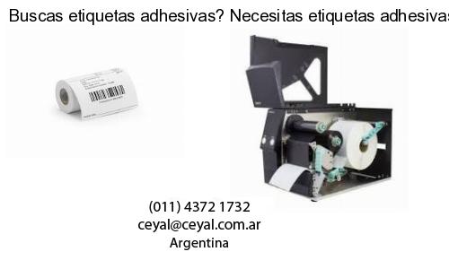 Buscas etiquetas adhesivas? Necesitas etiquetas adhesivas? Necesitas impirmir etiquetas adhesivas
