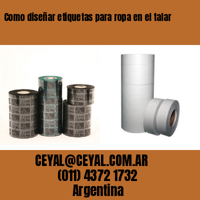 Como diseñar etiquetas para ropa en el talar