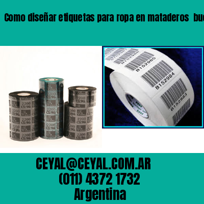 Como diseñar etiquetas para ropa en mataderos  buenos aires