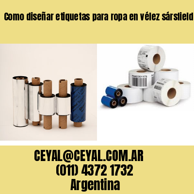 Como diseñar etiquetas para ropa en vélez sársfield  buenos aires