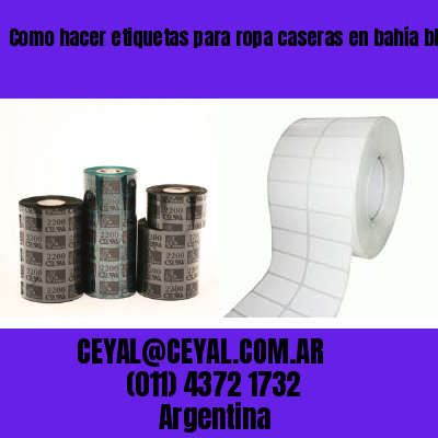 Como hacer etiquetas para ropa caseras en bahía blanca