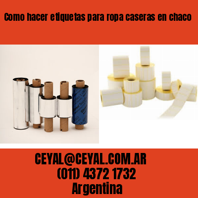 Como hacer etiquetas para ropa caseras en chaco