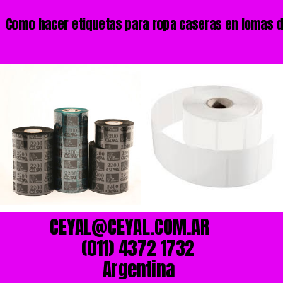 Como hacer etiquetas para ropa caseras en lomas del mirador