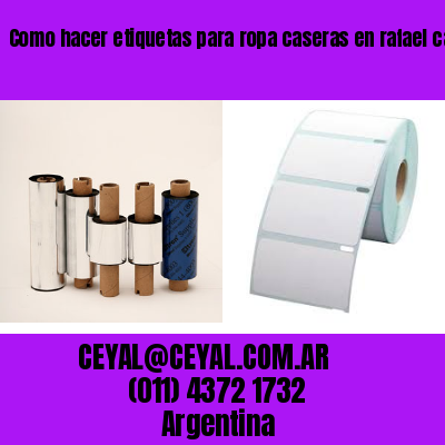 Como hacer etiquetas para ropa caseras en rafael castillo