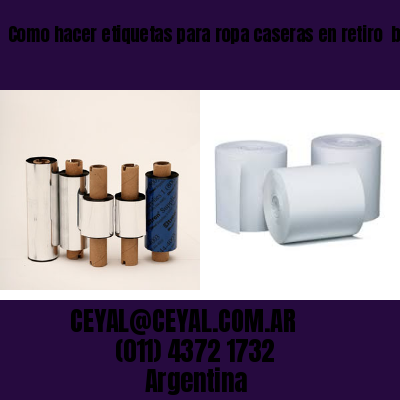 Como hacer etiquetas para ropa caseras en retiro  buenos aires