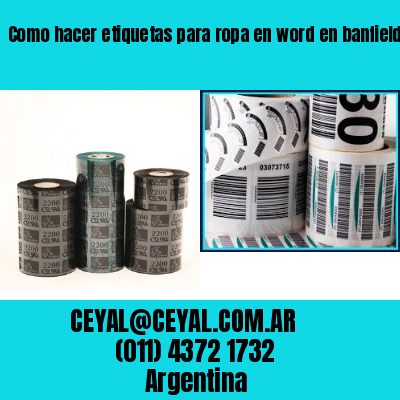 Como hacer etiquetas para ropa en word en banfield