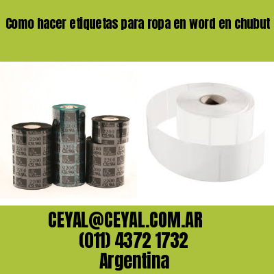Como hacer etiquetas para ropa en word en chubut