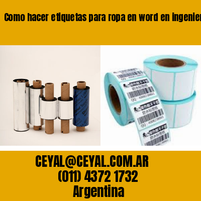 Como hacer etiquetas para ropa en word en ingeniero maschwitz