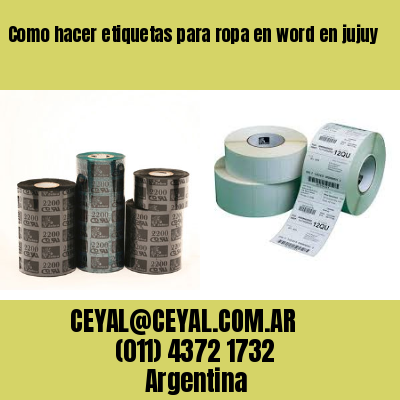 Como hacer etiquetas para ropa en word en jujuy
