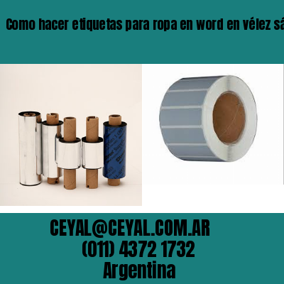 Como hacer etiquetas para ropa en word en vélez sársfield  buenos aires