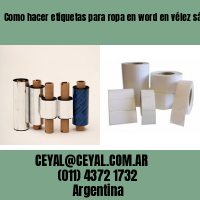 Como hacer etiquetas para ropa en word en vélez sársfield
