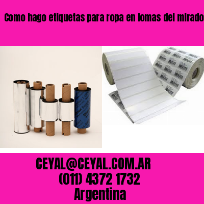 Como hago etiquetas para ropa en lomas del mirador