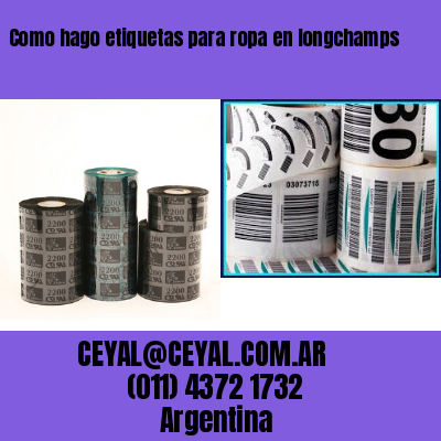 Como hago etiquetas para ropa en longchamps