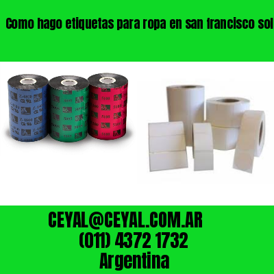 Como hago etiquetas para ropa en san francisco solano