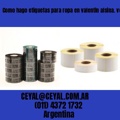 Como hago etiquetas para ropa en valentin alsina. veinticinco de mayo