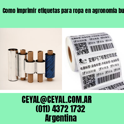 Como imprimir etiquetas para ropa	en agronomia buenos aires