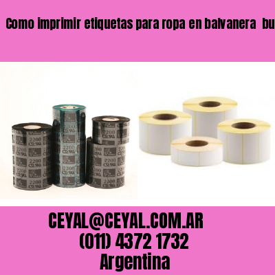 Como imprimir etiquetas para ropa	en balvanera  buenos aires