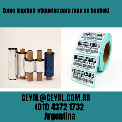 Como imprimir etiquetas para ropa	en banfield