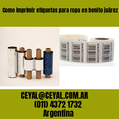 Como imprimir etiquetas para ropa	en benito juárez