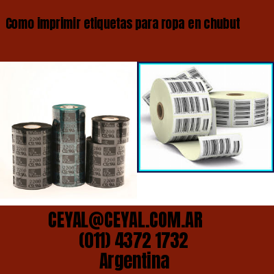Como imprimir etiquetas para ropa	en chubut