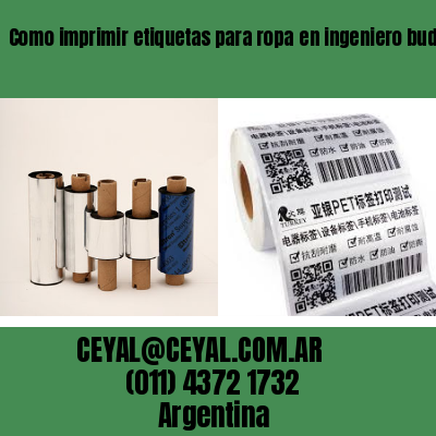 Como imprimir etiquetas para ropa	en ingeniero budge