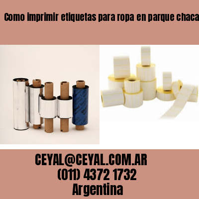 Como imprimir etiquetas para ropa	en parque chacabuco