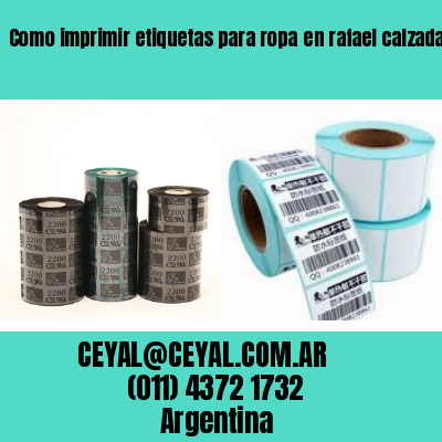 Como imprimir etiquetas para ropa	en rafael calzada