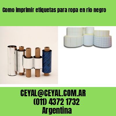 Como imprimir etiquetas para ropa	en rio negro