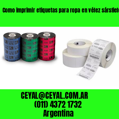 Como imprimir etiquetas para ropa	en vélez sársfield
