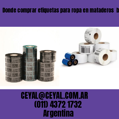 Donde comprar etiquetas para ropa en mataderos  buenos aires