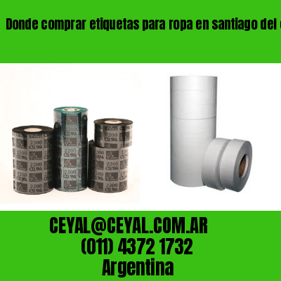 Donde comprar etiquetas para ropa en santiago del estero