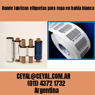 Donde fabrican etiquetas para ropa en bahía blanca