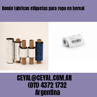 Donde fabrican etiquetas para ropa en bernal