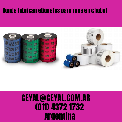 Donde fabrican etiquetas para ropa en chubut