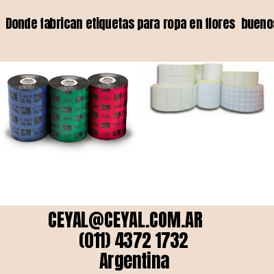 Donde fabrican etiquetas para ropa en flores  buenos aires