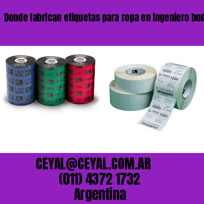 Donde fabrican etiquetas para ropa en ingeniero budge