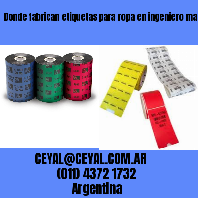 Donde fabrican etiquetas para ropa en ingeniero maschwitz