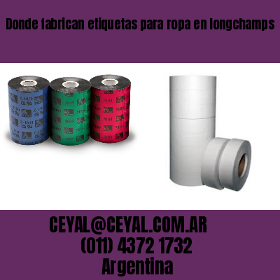 Donde fabrican etiquetas para ropa en longchamps