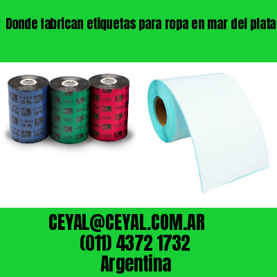 Donde fabrican etiquetas para ropa en mar del plata marcos paz