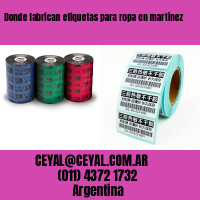 Donde fabrican etiquetas para ropa en martínez