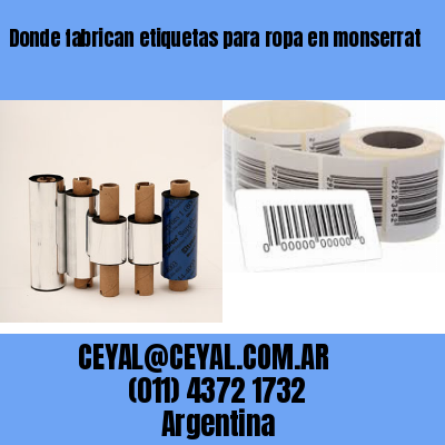 Donde fabrican etiquetas para ropa en monserrat