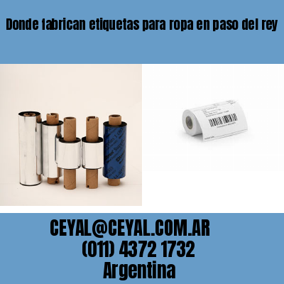 Donde fabrican etiquetas para ropa en paso del rey