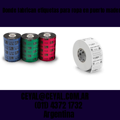 Donde fabrican etiquetas para ropa en puerto madero